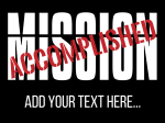 Mission Accomplished Yard Sign 24X18
