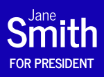 Jane Smith for President Yard Sign 24X18