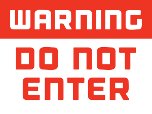 Warning: Do Not Enter