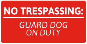 No Trespassing: Guard Dog On Duty